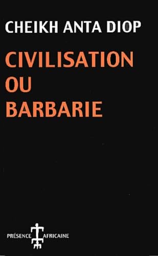Civilisation ou barbarie : Anthropologie sans complaisance Broché – 11 juillet 2000