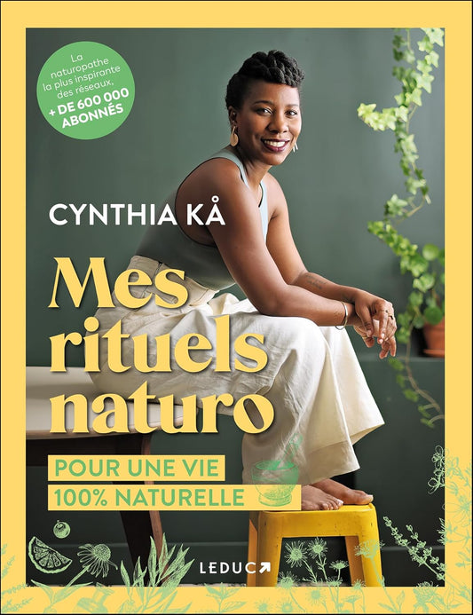 Mes rituels naturo: POUR UNE VIE 100% NATURELLE